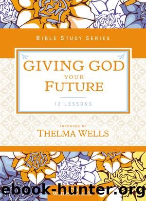 Giving God Your Future by Women of Faith