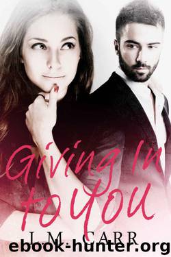 Giving In to You by L.M. Carr