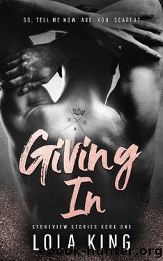Giving In: Stoneview Stories Book 1 by Lola King