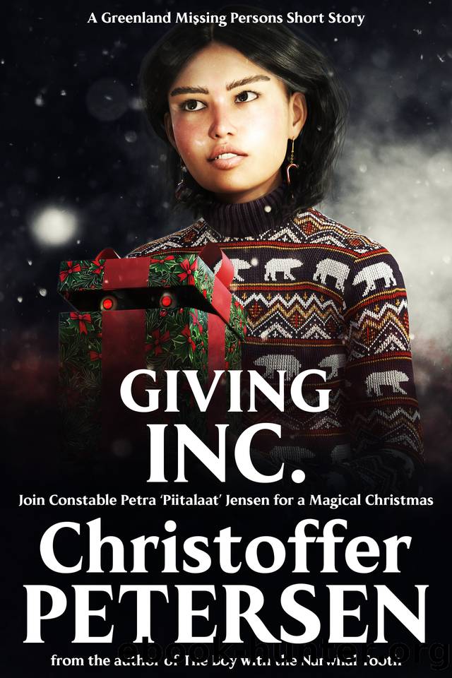 Giving Inc.: A Petra Jensen Christmas Story by Christoffer Petersen