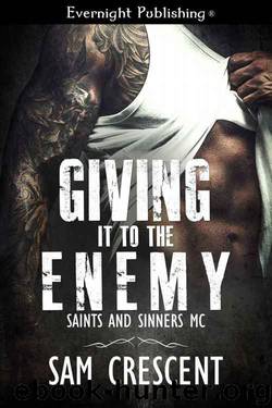 Giving It to the Enemy (Saints and Sinners MC #2) by Sam Crescent