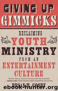 Giving Up Gimmicks: Reclaiming Youth Ministry from an Entertainment Culture by Cosby Brian