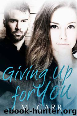 Giving Up for You by L.M. Carr