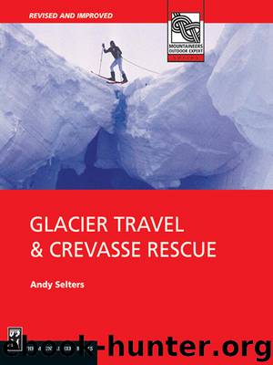 Glacier Travel & Crevasse Rescue by Andy Selters
