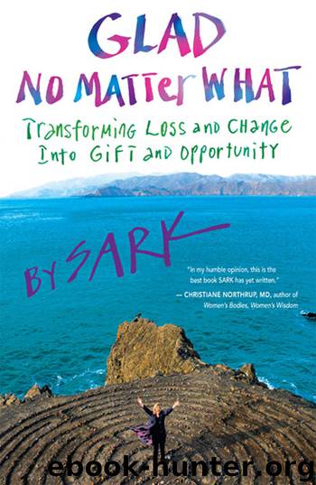 Glad No Matter What by SARK