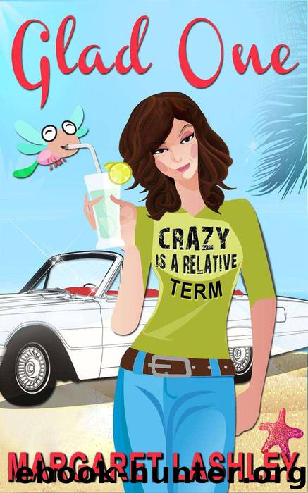 Glad One: Crazy is a Relative Term by Margaret Lashley