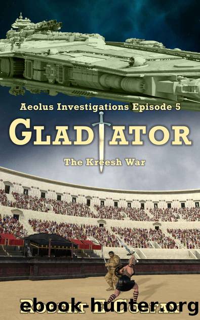 Gladiator (Aeolus Investigations Book 5) by Robert E Colfax