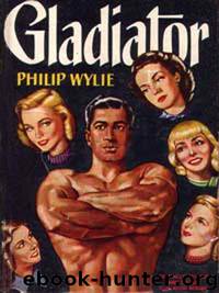 Gladiator by Philip Gordon Wylie