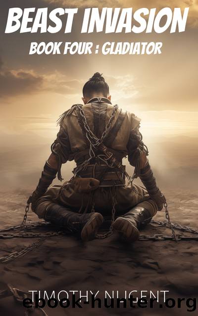 Gladiator: Beast Invasion Book 4 by Timothy Nugent