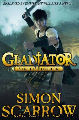 Gladiator: Street fighter by Simon Scarrow - free ebooks download