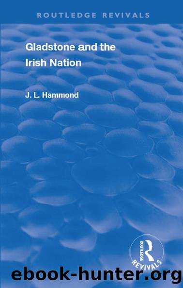 Gladstone and the Irish Nation by J. L. Hammond