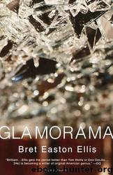 Glamorama: a novel by Bret Easton Ellis