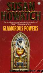 Glamorous Powers by Susan Howatch