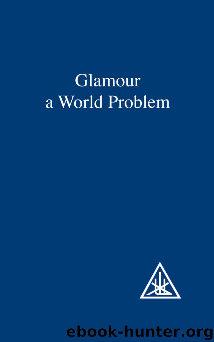 Glamour- a World Problem by Alice A Bailey