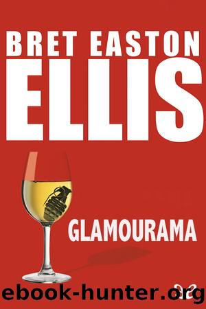 Glamourama by Bret Easton Ellis
