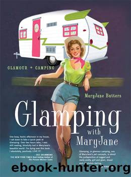 Glamping with Mary Jane by MaryJane Butters
