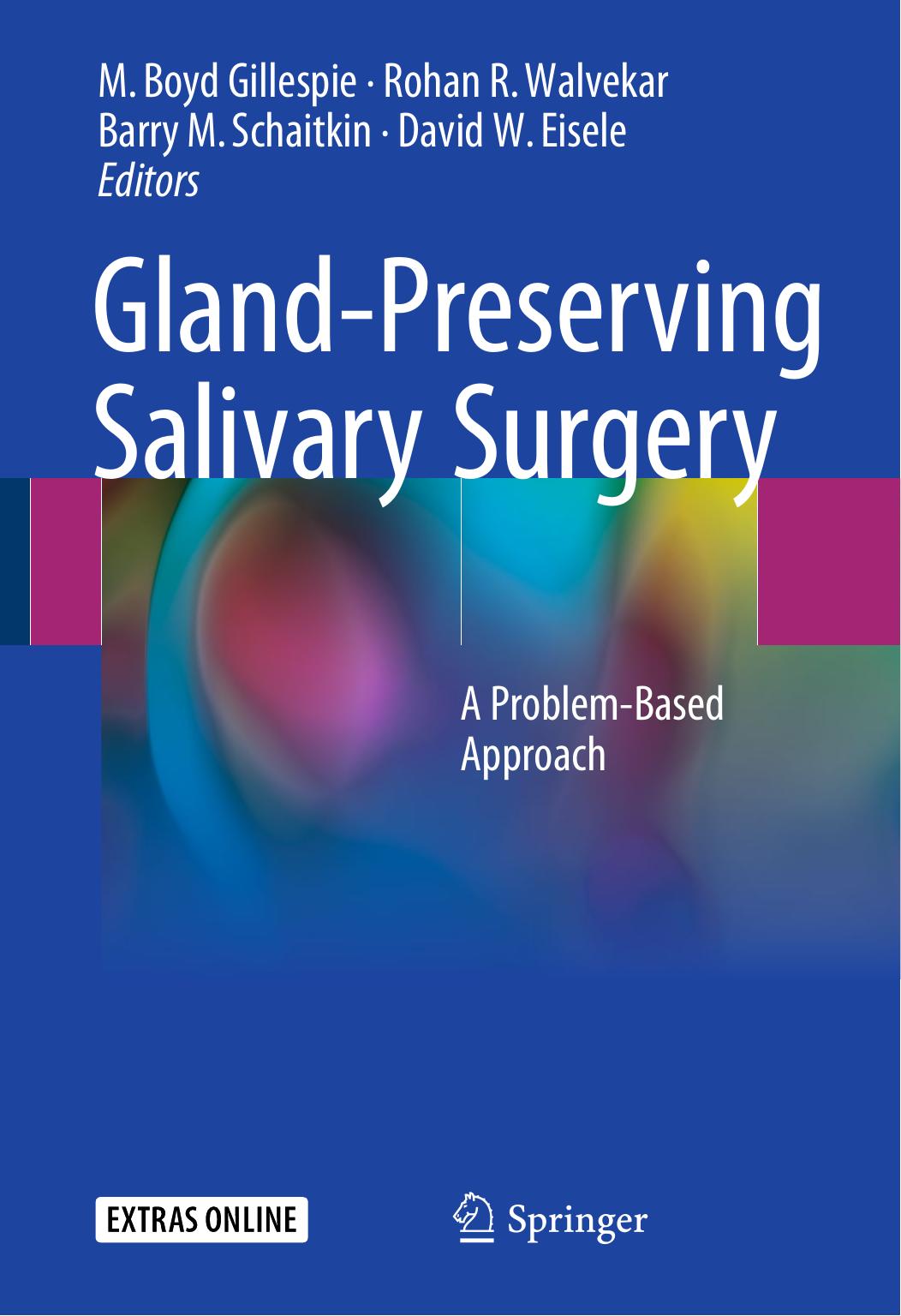 Gland-Preserving Salivary Surgery: A Problem-Based Approach by M. Boyd Gillespie Rohan R. Walvekar Barry M. Schaitkin David W. Eisele (eds.)