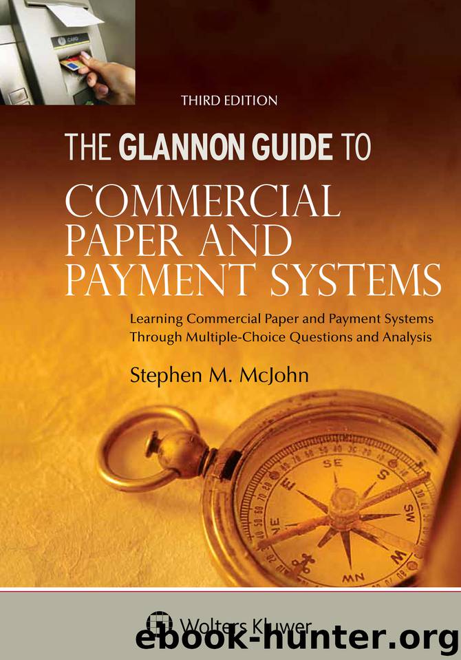 Glannon Guide to Commercial and Paper Payment Systems: Learning Commercial and Paper Payment Systems Through Multiple-Choice Questions and Analysis (Glannon Guides Series) by McJohn Stephen M
