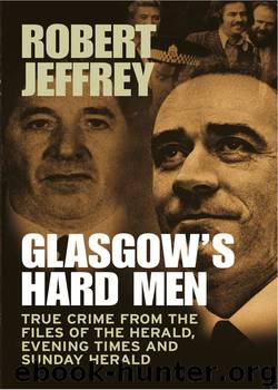 Glasgow's Hard Men by Robert Jeffrey
