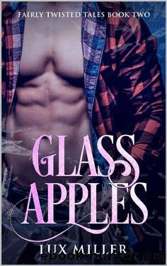 Glass Apples_A Modern Steamy Snow White Fairy Tale by Lux Miller