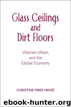 Glass Ceilings and Dirt Floors by HINZE CHRISTINE FIRER AUTHOR