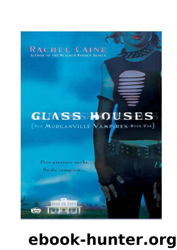 Glass Houses: The Morganville Vampires [1] by Rachel Caine