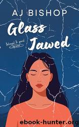 Glass Jawed: A Second Chance Cheating Desi Romance by AJ Bishop
