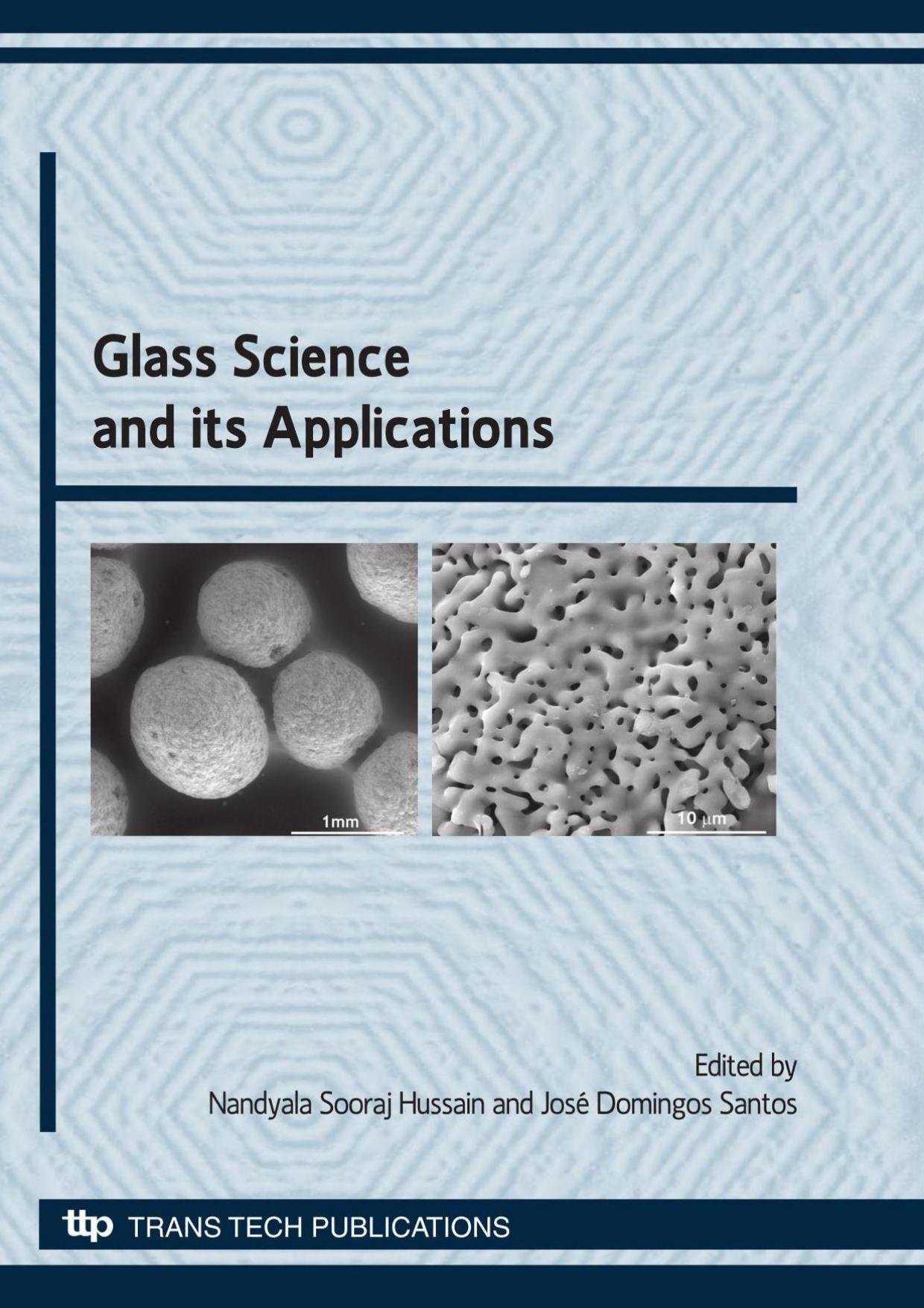 Glass Science and its Applications by Nandyala Sooraj Hussain and José Domingos Santos