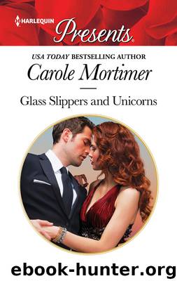 Glass Slippers and Unicorns by Carole Mortimer