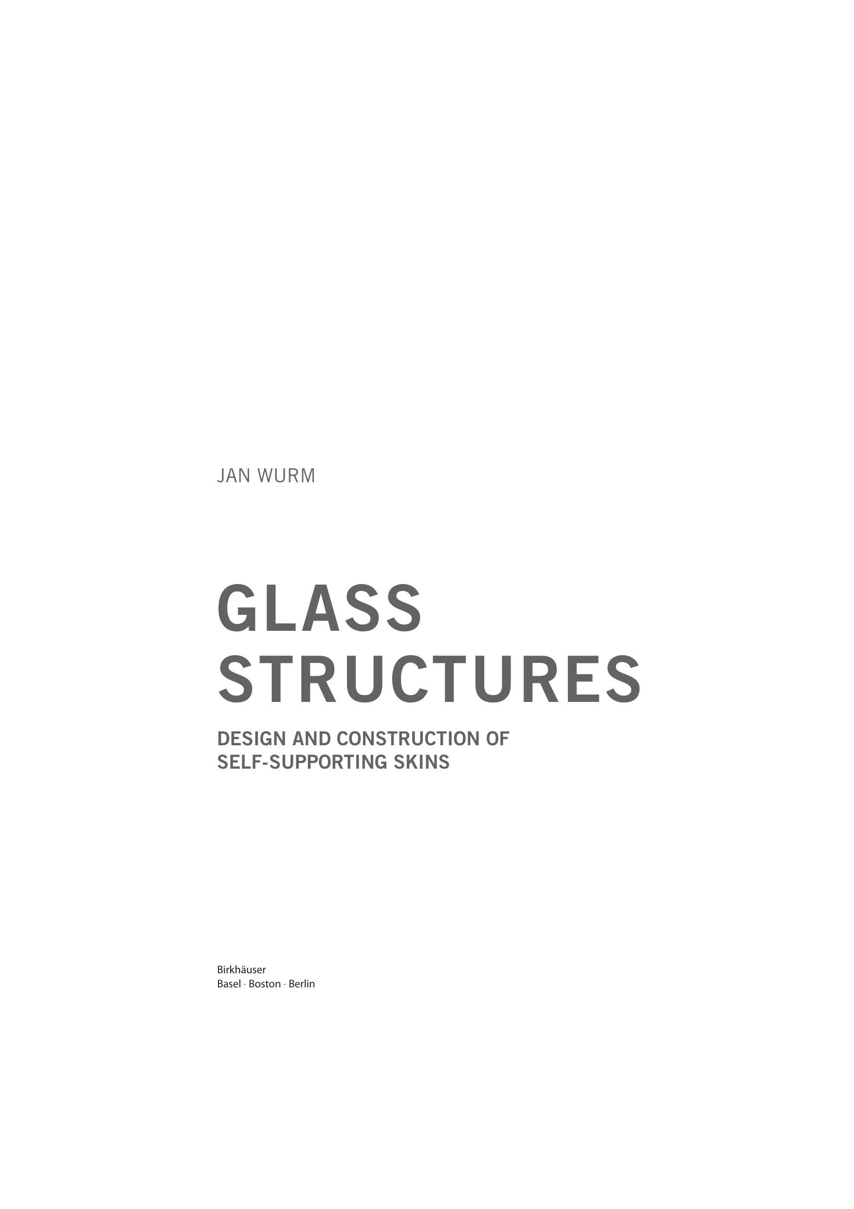 Glass Structures: Design and Construction of Self-Supporting Skins by Jan Wurm (auth.)