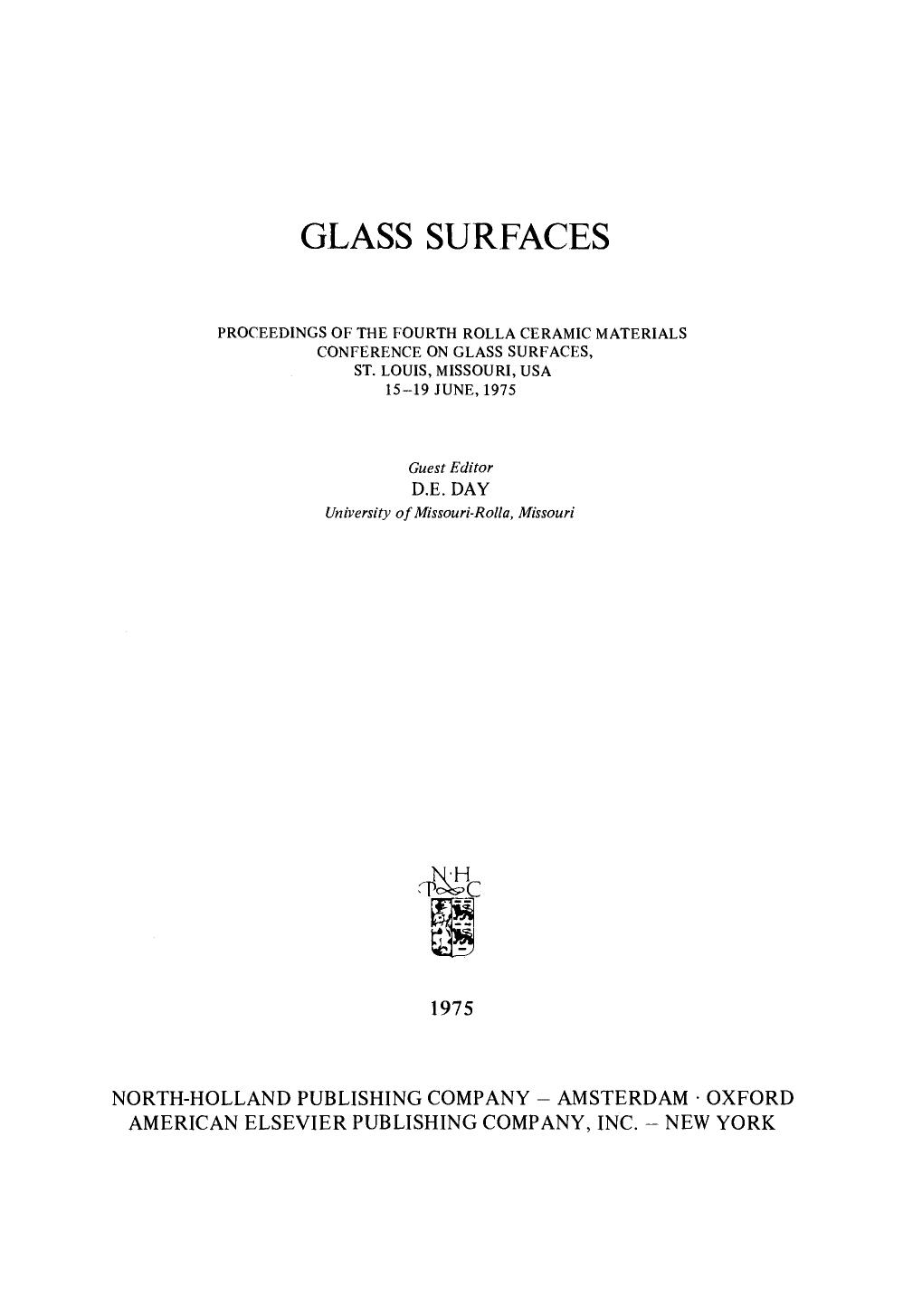 Glass Surfaces. Proceedings of the Fourth Rolla Ceramic Materials Conference on Glass Surfaces, St. Louis, Missouri, USA, 15â19 June, 1975 by D.E. Day (Eds.)
