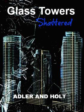 Glass Towers, Shattered (Glass Towers Trilogy) by Adler & Holt