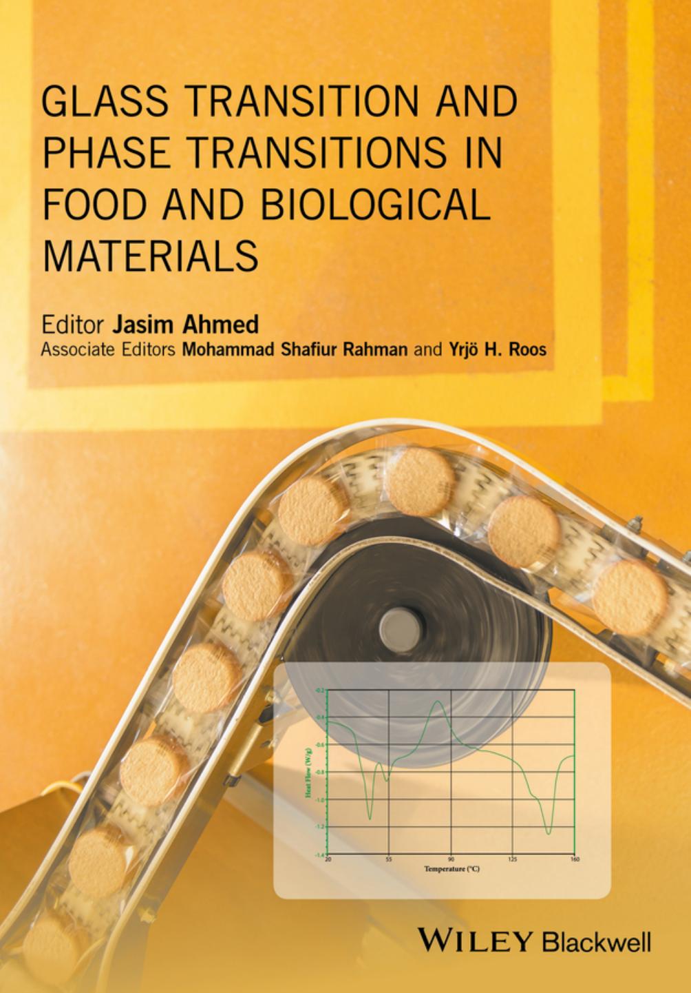 Glass Transition and Phase Transitions in Food and Biological Materials by Jasim Ahmed Mohammad Shafiur Rahman Yrjo H. Roos