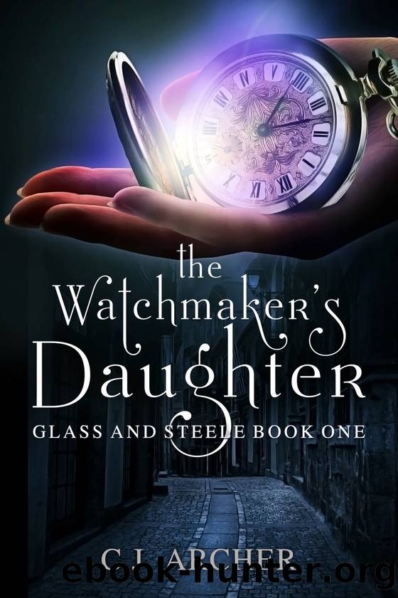 Glass and Steele 01 - The Watchmaker's Daughter by C.J. Archer