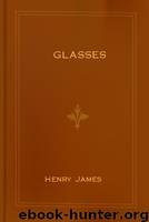 Glasses by Henry James