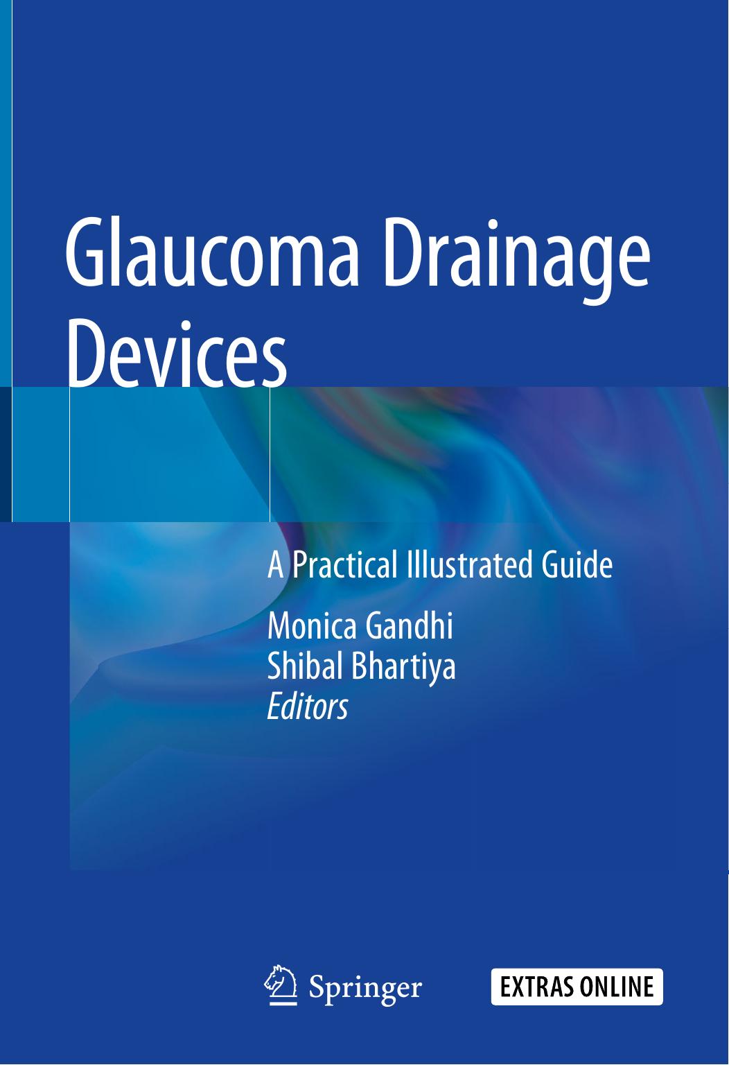 Glaucoma Drainage Devices: A Practical Illustrated Guide by Monica Gandhi Shibal Bhartiya