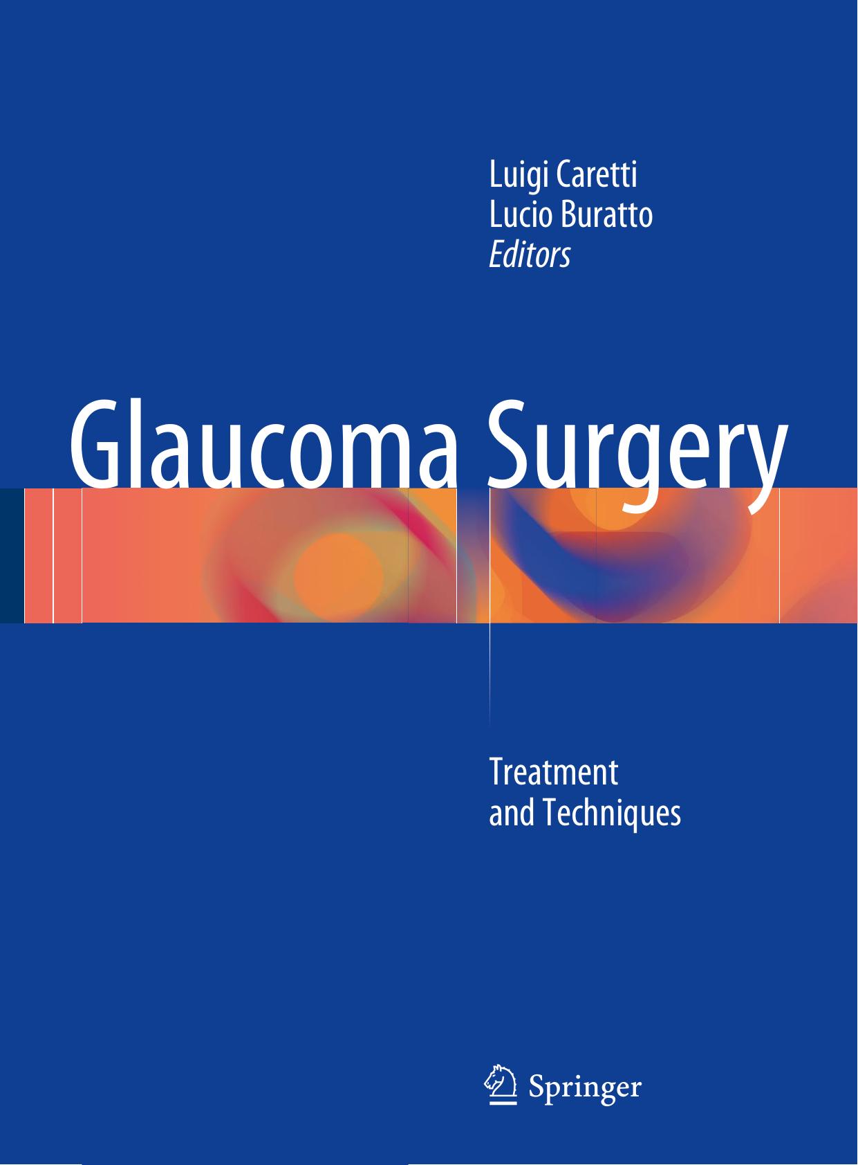 Glaucoma Surgery : Treatment and Techniques by Luigi Caretti Lucio Buratto (eds.)