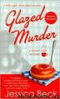 Glazed Murder: A Donut Shop Mystery by Jessica Beck