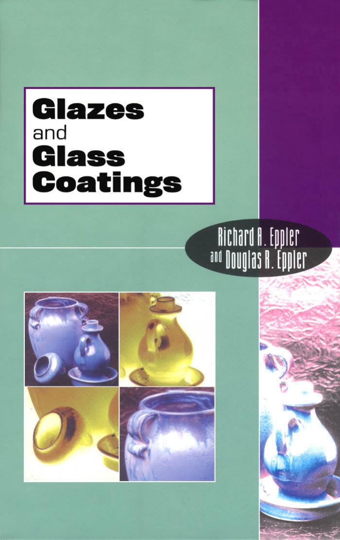 Glazes and Glass Coating by Richard A. Eppler