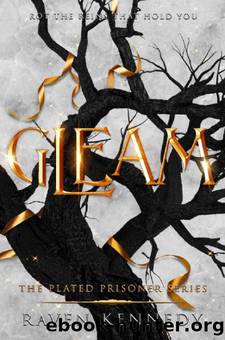 Gleam (The Plated Prisoner Series Book 3) by Raven Kennedy