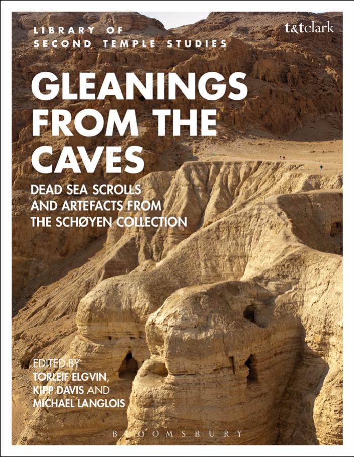 Gleanings from the Caves: Dead Sea Scrolls and Artefacts from the SchÃ¸yen Collection by Torleif Elgvin Michael Langlois Kipp Davis (ed.)