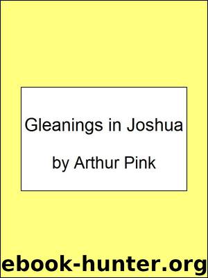 Gleanings in Joshua by Arthur W. Pink