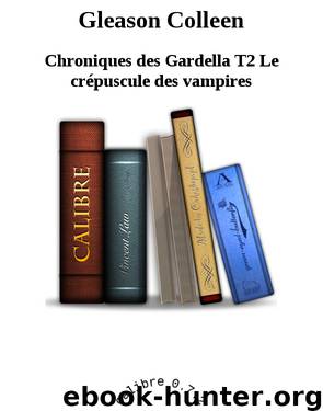 Gleason Colleen by Chroniques des Gardella T2 Le crépuscule des vampires