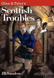 Glen & Tyler's Scottish Troubles by Jb Sanders