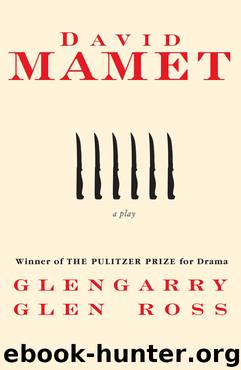 Glengarry Glen Ross by David Mamet