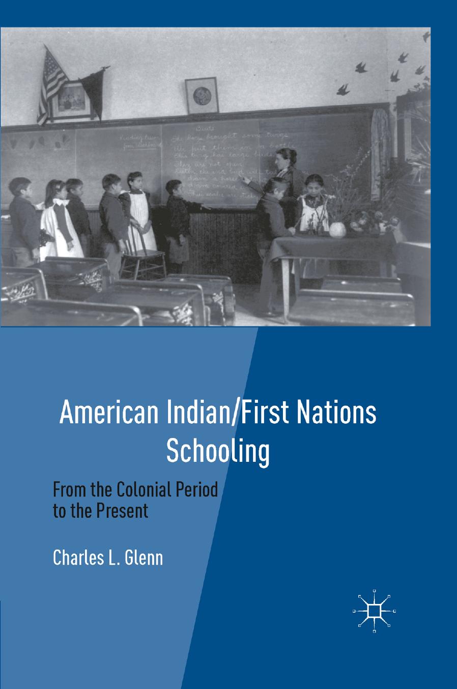 Glenn by American Indian-First Nations Schooling; From the Colonial Period to the Present (2011)