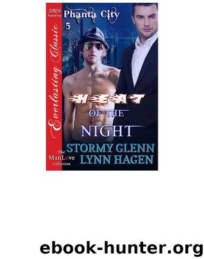 Glenn, Stormy and Hagen, Lynn - Heat of the Night [Phanta City 5] (Siren Publishing Everlasting Classic ManLove) by Stormy Glenn & Lynn Hagen