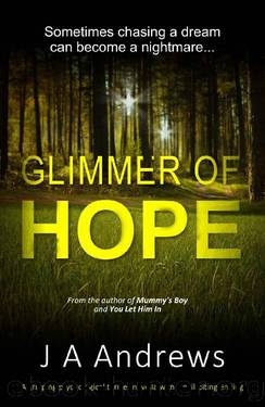 Glimmer of Hope: A gripping psychological thriller novella with a nail-biting ending by JA Andrews