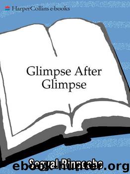 Glimpse After Glimpse: Daily Reflections on Living and Dying by Rinpoche Sogyal