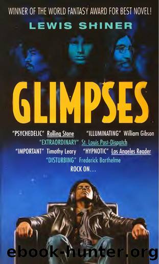 Glimpses (1995) by Lewis Shiner by Unknown